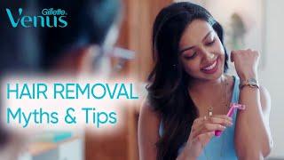 3 Hair Removal Myths Debunked | Get Rid of Unwanted Hair | Venus Gillette India