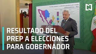 AMLO, resultados del PREP en elecciones 2021 | Gubernaturas elecciones 2021 - Al Aire