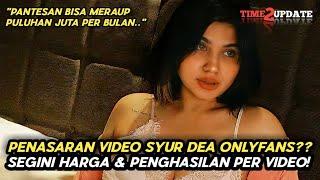 TERUNGKAP HARGA & PENGHASILAN PER VIDEO SYUR DEA ONLYFANS DI SITUS ONLYFANS!