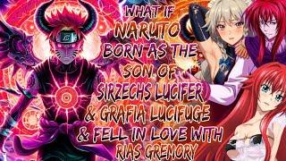 What if Naruto Born as the son to Sirzechs Lucifer and Grayfia Lucifuge and fell in love with rias