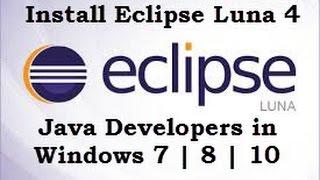 How to Install Latest Eclipse Luna (4.4.1) IDE for Java Developers in Microsoft Windows 7 | 8 | 10