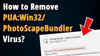 How to Remove PUA:Win32/PhotoScapeBundler? [ Easy Tutorial ]