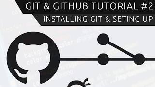 Git & GitHub Tutorial for Beginners #2 - Installing Git