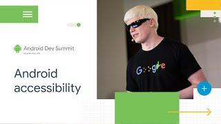 Making Android accessibility easy (Android Dev Summit '18)