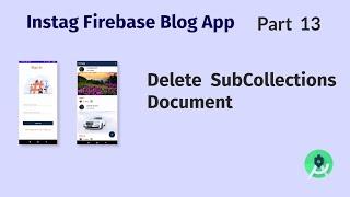 Delete Entire Collection and SubCollections Document From FireStore : Instag Blog App Part 13