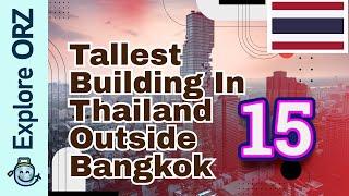 15 Tallest Building In Thailand Outside Bangkok | Thailand's Tallest Skyscraper