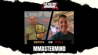 Severe MMAstermind Game 1: Andy vs Denny