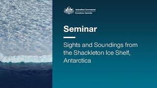 Sights and soundings from the Shackleton Ice Shelf, Antarctica