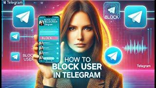 How To Block User In Telegram. Life Hack 2024: Say Bye to Spam