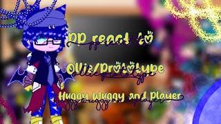 •×PP react to Ollie/Prototype,Huggy Wuggy and Player×•