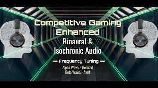 ESports Gaming Enhanced Binaural Audio Beats - Alert and Relaxed - Pure Tone // Frequency Tuning