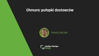 [#327] OPEN MIKE! - "Chmura: pułapki dostawców" - Tomasz Boczek