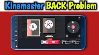 Kinemaster Auto Back Problem 2023  Kinemaster Automatic Back Problem Android 12