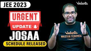 JEE 2023 URGENT UPDATE | JoSAA SCHEDULE Released | Vinay Shur Sir | Vedantu