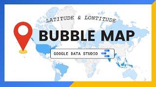 Bubble Map in Data Studio with Geo Coordinate (Latitude & Longitude) | Google Map Chart for Beginner