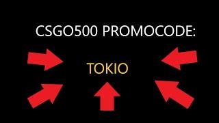 CSGO500 PROMOCODE: TOKIO