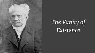 Schopenhauer: The Vanity of Existence