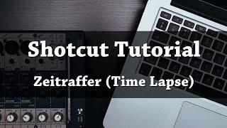Shotcut | Zeitraffer erstellen (Time lapse) - Tutorial