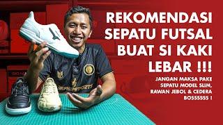 REKOMENDASI SEPATU FUTSAL UNTUK KAKI LEBAR, JANGAN BELI SEPATU SEBELUM NONTON INI