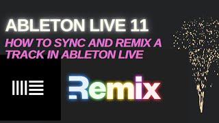 How to sync and remix a track in Ableton Live