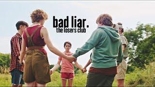 bad liar.  [The Losers Club]  {for MariposaProductions}