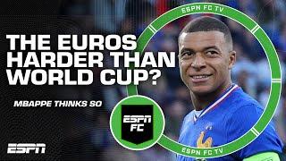 Mbappe says the Euros MORE COMPLICATED than the World Cup?  Frank Leboeuf AGREES | ESPN FC