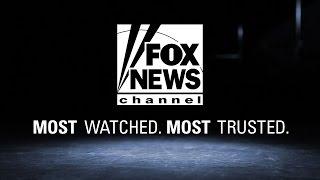 Fox News Channel: Most Watched, Most Trusted