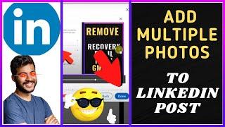 How to Add Multiple Photos to Linkedin Post