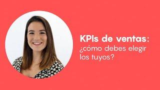 KPIs en ventas: ¿cómo debes elegir los tuyos?