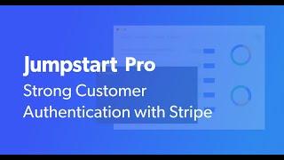 Strong Customer Authentication (SCA) with Jumpstart Pro