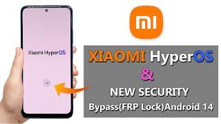 Xiaomi/Redmi/Poco Android 13/14 Hyperos Frp Bypass New Security Gmail Lock Remove Xiaomi All Model