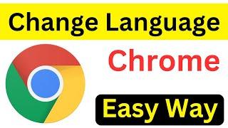 How To Change Google Chrome Language | Change Chrome Default Language | Easiest Way