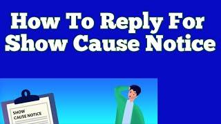 Reply Of Show Cause Notice | How To Reply Show Cause Notice.