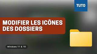 CRÉER et MODIFIER les icônes des DOSSIERS Windows 11 & 10