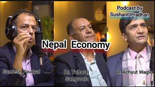 Major problems in Economy in Nepal | Sushant Pradhan podcast