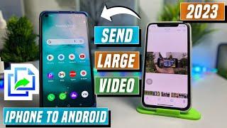 How to send large video iphone to android | How to share large video files from android to iphone |