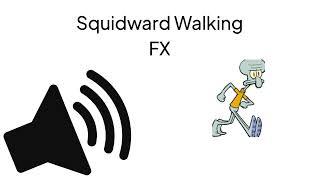 HD - Squidward Walking Sound Effect