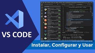 Como Instalar, Configurar y Usar Visual Studio Code
