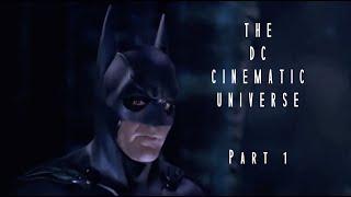 THE DC CINEMATIC UNIVERSE: Part 1 - ralphthemoviemaker