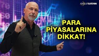 PARA PİYASALARINA DİKKAT! - Öner DÖŞER