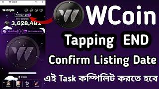 W coin Tapping is finished | w coin new update | w coin listing date bangla | wcoin update today