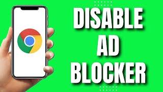 How To Disable Ad Blocker In Chrome On Android (UPDATED 2023)