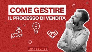 Come gestire il processo di vendita (3 CONSIGLI UTILI per il tuo Business)