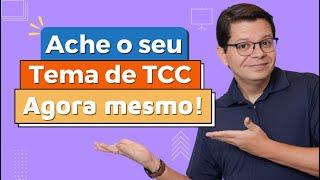 Ache AGORA o seu TEMA de TCC! | André Fontenelle