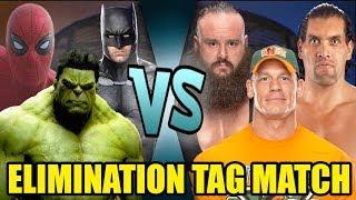 Hulk, Spider-Man & Batman vs John Cena, The Great Khali & Braun Strowman (Elimination Tag)