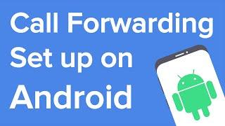 How to set up call forwarding on Android