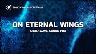 On Eternal Wings (Epic Trailer) Royalty-Free Stock Music​ | Shockwave-Sound PRO @Shockwave-Sound.com