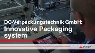 DC-Verpackungstechnik GmbH: Innovative Packaging system | Mitsubishi Electric