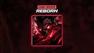 CASH GROWE - REBORN