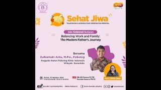 Balancing Work and Family: The Modern Father's Journey || Sehat Jiwa